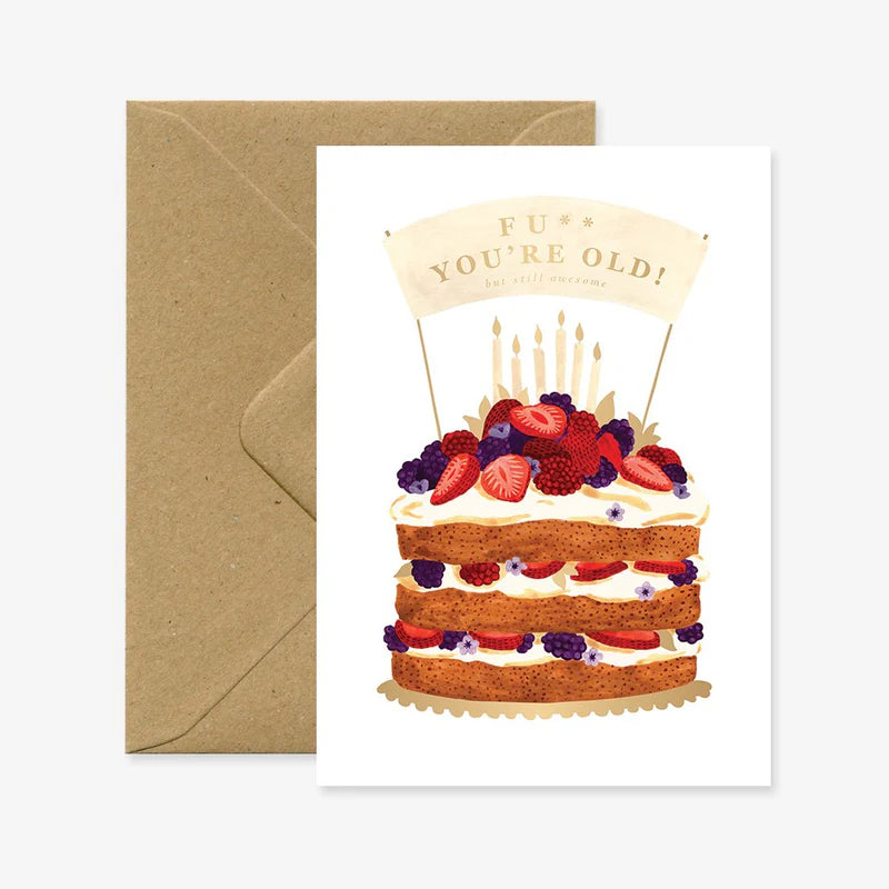 Tarjeta felicitación  F*ck you're old!
